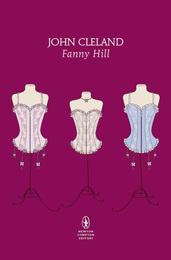 Fanny Hill - John Cleland - Libro Newton Compton Editori 2025, Classici pop Newton | Libraccio.it