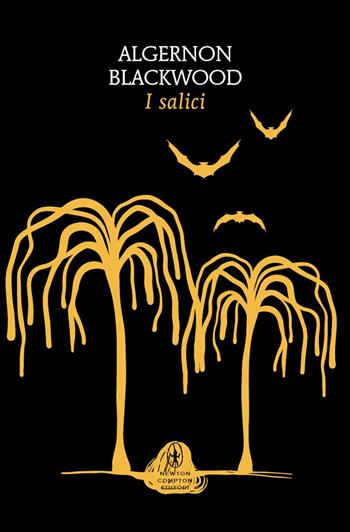I salici - Algernon Blackwood - Libro Newton Compton Editori 2025, Classici pop Newton | Libraccio.it