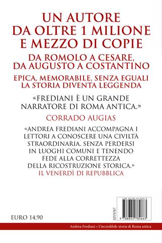 L'incredibile storia di Roma antica. Segreti, condottieri, personaggi, sfide e grandi battaglie - Andrea Frediani - Libro Newton Compton Editori 2023, I volti della storia | Libraccio.it