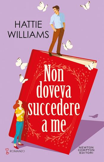 Non doveva succedere a me - Hattie Williams - Libro Newton Compton Editori 2025, Anagramma | Libraccio.it