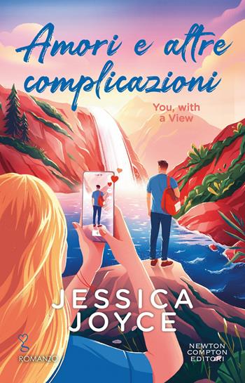 Amori e altre complicazioni. You, with a view - Jessica Joyce - Libro Newton Compton Editori 2024, Anagramma | Libraccio.it