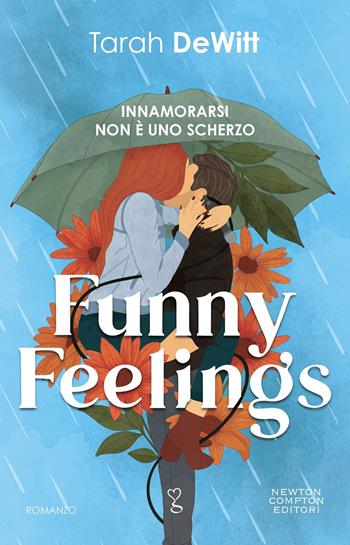 Funny feelings. Innamorarsi non è uno scherzo - Tarah Dewitt - Libro Newton Compton Editori 2024, Anagramma | Libraccio.it