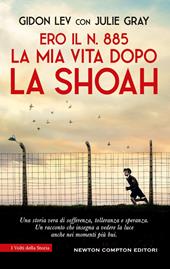 Ero il n. 885. La mia vita dopo la Shoah