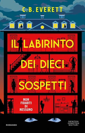 Il labirinto dei dieci sospetti - C. B. Everett - Libro Newton Compton Editori 2025, Nuova narrativa Newton | Libraccio.it