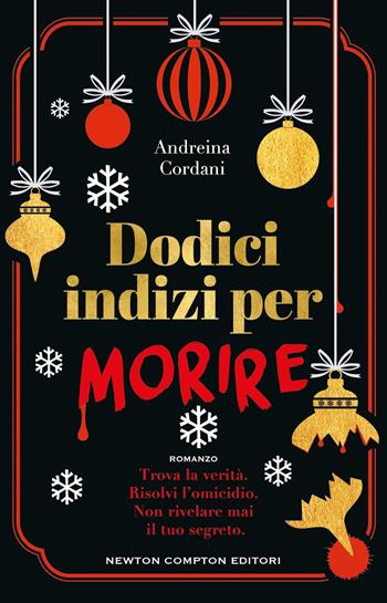 Dodici indizi per morire - Andreina Cordani - Libro Newton Compton Editori 2024, Nuova narrativa Newton | Libraccio.it