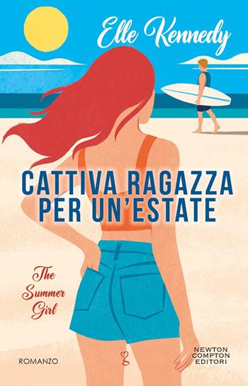 Cattiva ragazza per un'estate. The summer girl - Elle Kennedy - Libro Newton Compton Editori 2024, Anagramma | Libraccio.it