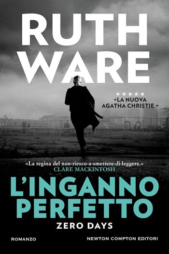 L'inganno perfetto. Zero days - Ruth Ware - Libro Newton Compton Editori 2024, Nuova narrativa Newton | Libraccio.it