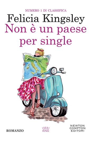 Non è un paese per single - Felicia Kingsley - Libro Newton Compton Editori 2024, King | Libraccio.it