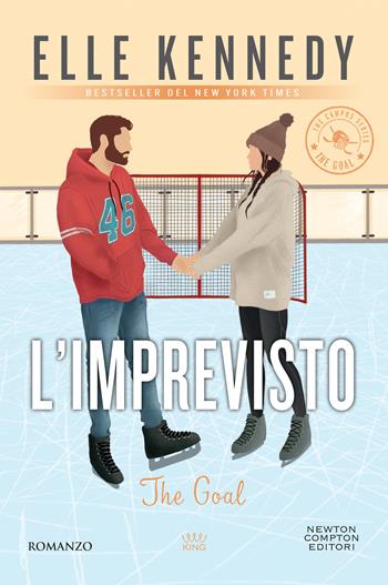 L'imprevisto. The goal - Elle Kennedy - Libro Newton Compton Editori 2024, King | Libraccio.it