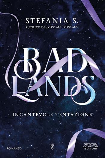 Incantevole tentazione. Badlands - Stefania S. - Libro Newton Compton Editori 2024, Anagramma | Libraccio.it