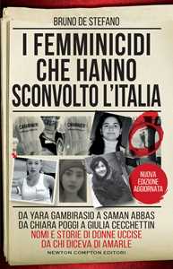 Image of I femminicidi che hanno sconvolto l'Italia. Da Yara Gambirasio a ...