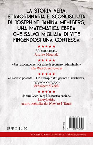 La lista di Josephine. La storia vera e mai raccontata della donna ebrea che ingannò i nazisti per salvare migliaia di prigionieri dai campi di concentramento - Elizabeth B. White, Joanna Sliwa - Libro Newton Compton Editori 2024, I volti della storia | Libraccio.it
