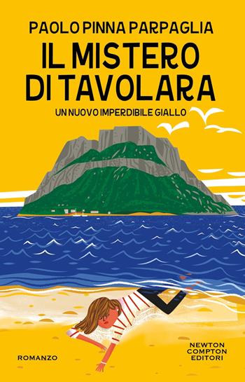 Il mistero di Tavolara - Paolo Pinna Parpaglia - Libro Newton Compton Editori 2024, Nuova narrativa Newton | Libraccio.it