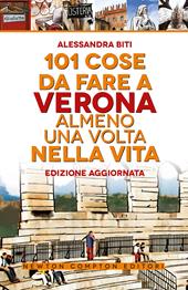 101 cose da fare a Verona almeno una volta nella vita