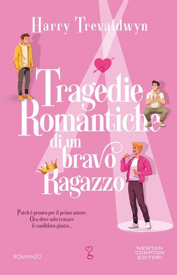Tragedie romantiche di un bravo ragazzo - Harry Trevaldwyn - Libro Newton Compton Editori 2025, Anagramma | Libraccio.it