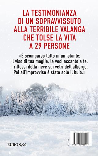L'ultimo sopravvissuto di Rigopiano. 62 ore sotto la neve. Un disastro ancora senza colpevoli - Giampaolo Matrone - Libro Newton Compton Editori 2024, Controcorrente | Libraccio.it
