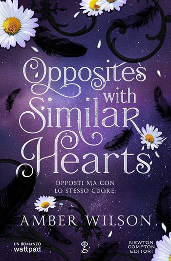 Opposites with similar hearts. Opposti ma con lo stesso cuore - Amber Wilson - Libro Newton Compton Editori 2024, Anagramma | Libraccio.it