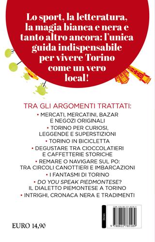 Guida di Torino per veri torinesi. Magie e fantasmi, campanili e grattacieli, cioccolato e caffè: un viaggio nelle mille sfaccettature segrete del capoluogo piemontese - Daniela Schembri Volpe - Libro Newton Compton Editori 2024, Quest'Italia | Libraccio.it
