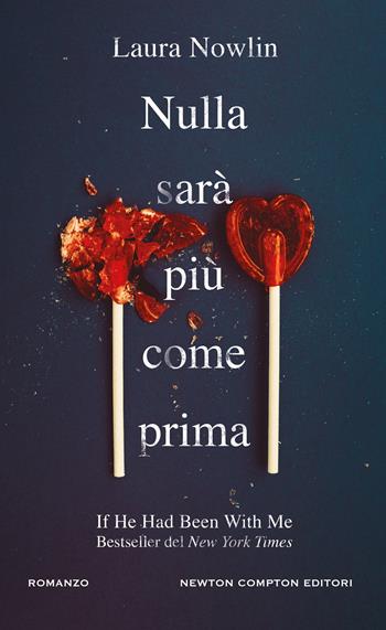 Nulla sarà più come prima - Laura Nowlin - Libro Newton Compton Editori 2025, Gli insuperabili Gold | Libraccio.it
