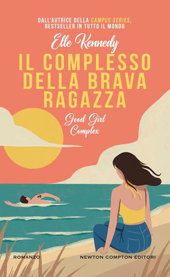Il complesso della brava ragazza. Good girl complex - Elle Kennedy - Libro Newton Compton Editori 2025, Gli insuperabili Gold | Libraccio.it
