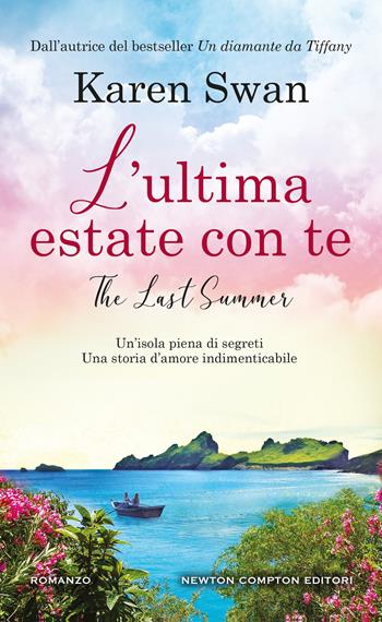 L'ultima estate con te - Karen Swan - Libro Newton Compton Editori 2025, Gli insuperabili Gold | Libraccio.it