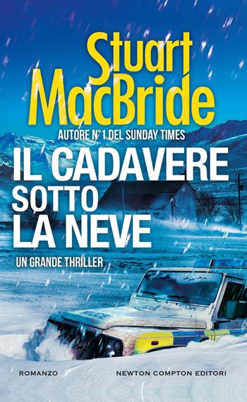 Il cadavere sotto la neve - Stuart MacBride - Libro Newton Compton Editori 2025, Gli insuperabili Gold | Libraccio.it