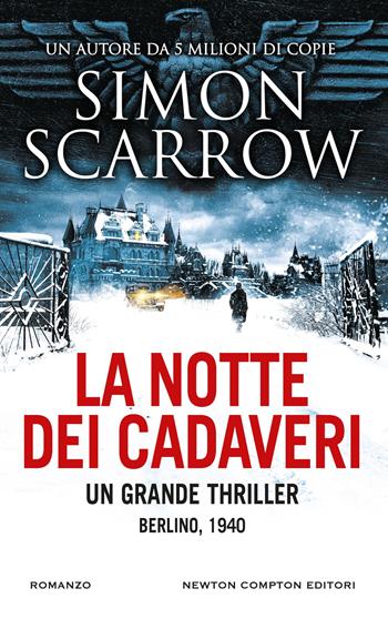 La notte dei cadaveri - Simon Scarrow - Libro Newton Compton Editori 2025, Gli insuperabili Gold | Libraccio.it