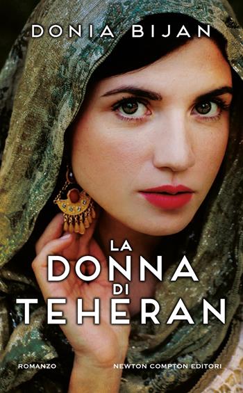 La donna di Teheran - Donia Bijan - Libro Newton Compton Editori 2025, Gli insuperabili Gold | Libraccio.it