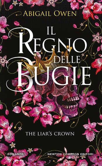 Il regno delle bugie. The Liar's Crown - Abigail Owen - Libro Newton Compton Editori 2025, Gli insuperabili Gold | Libraccio.it