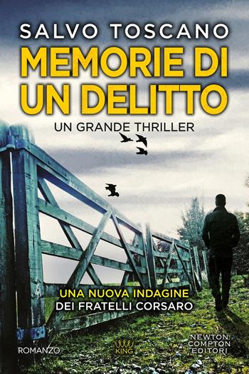 Memorie di un delitto - Salvo Toscano - Libro Newton Compton Editori 2024, King | Libraccio.it
