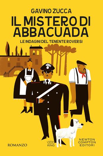 Il mistero di Abbacuada. Le indagini del tenente Roversi - Gavino Zucca - Libro Newton Compton Editori 2024, King | Libraccio.it