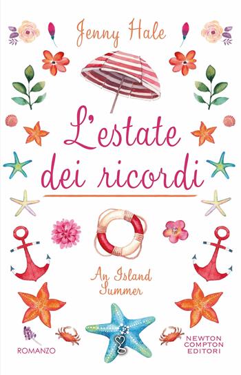 L'estate dei ricordi - Jenny Hale - Libro Newton Compton Editori 2024, Anagramma | Libraccio.it