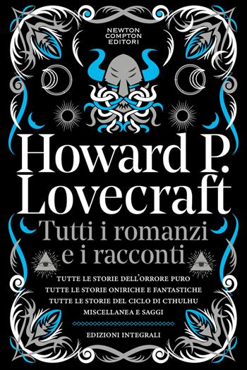 Tutti i romanzi e i racconti - Howard P. Lovecraft - Libro Newton Compton Editori 2024, Grandi tascabili economici. I mammut vintage | Libraccio.it
