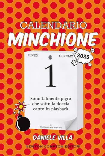 Calendario minchione 2025 - Daniele Villa - Libro Newton Compton Editori 2024, Grandi manuali Newton | Libraccio.it
