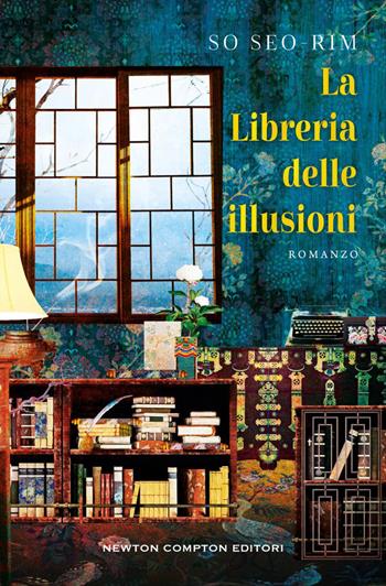 La libreria delle illusioni - So Seo-Rim - Libro Newton Compton Editori 2024, 3.0 | Libraccio.it
