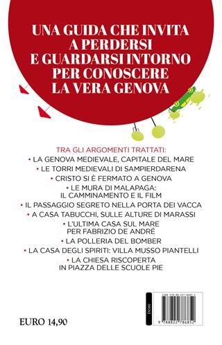 Guida di Genova per veri genovesi. Dalle torri di Sampierdarena alle case di Tabucchi e De André: il capoluogo ligure svela le sue perle più nascoste - Fabrizio Càlzia - Libro Newton Compton Editori 2024, Quest'Italia | Libraccio.it
