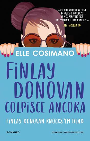 Finlay Donovan colpisce ancora - Elle Cosimano - Libro Newton Compton Editori 2024, Nuova narrativa Newton | Libraccio.it