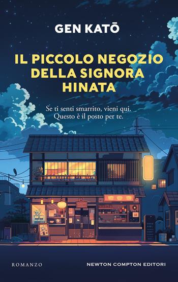 Il piccolo negozio della signora Hinata - Gen Kato - Libro Newton Compton Editori 2025, 3.0 | Libraccio.it