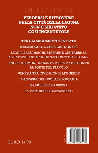 Luoghi fantastici di Venezia e dove trovarli. Un atlante fantastico e reale di luoghi, toponimi, racconti e invenzioni - Luca Colferai - Libro Newton Compton Editori 2024, Quest'Italia | Libraccio.it
