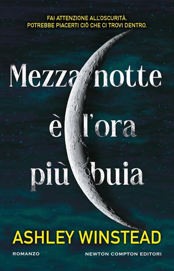 Mezzanotte è l'ora più buia - Ashley Winstead - Libro Newton Compton Editori 2025, Nuova narrativa Newton | Libraccio.it