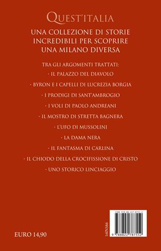 Storie incredibili su Milano che non ti hanno mai raccontato. Dai cani assassini dei Visconti alla Dama nera di parco Sempione: aneddoti e leggende del capoluogo lombardo - Paolo Melissi - Libro Newton Compton Editori 2024, Quest'Italia | Libraccio.it