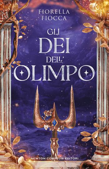 Gli dei dell'Olimpo - Fiorella Fiocca - Libro Newton Compton Editori 2024, I volti della storia | Libraccio.it