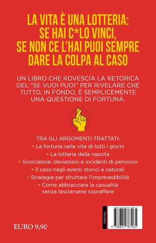 Il fattore c*lo. L'importanza del caso e della fortuna per avere successo nella vita - Mark Robert Rank - Libro Newton Compton Editori 2024, Grandi manuali Newton | Libraccio.it