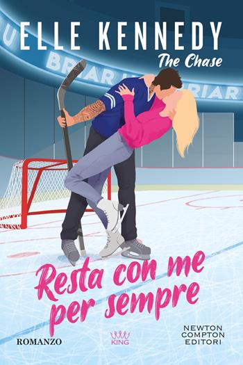 Resta con me per sempre. The chase - Elle Kennedy - Libro Newton Compton Editori 2024, King | Libraccio.it