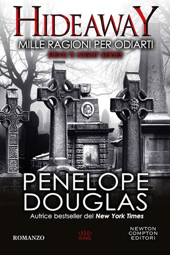 Mille ragioni per odiarti. Hideaway. Devil's night series - Penelope Douglas - Libro Newton Compton Editori 2024, King | Libraccio.it