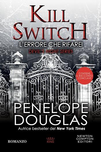 L'errore che rifarei. Kill switch. Devil’s night series - Penelope Douglas - Libro Newton Compton Editori 2024, King | Libraccio.it