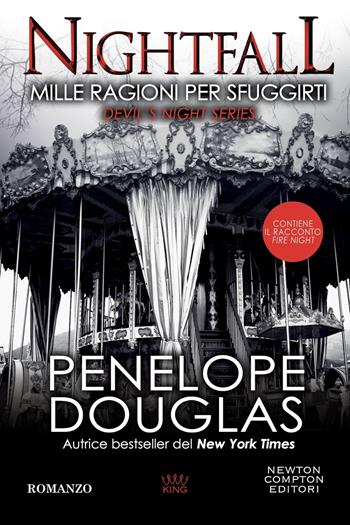 Mille ragioni per sfuggirti. Nightfall. Devil's night series - Penelope Douglas - Libro Newton Compton Editori 2024, King | Libraccio.it