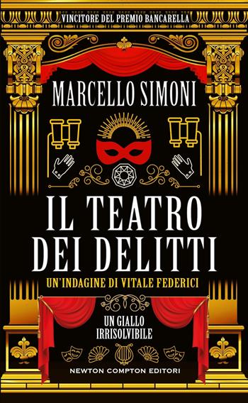 Il teatro dei delitti. Un’indagine di Vitale Federici - Marcello Simoni - Libro Newton Compton Editori 2024, Nuova narrativa Newton | Libraccio.it
