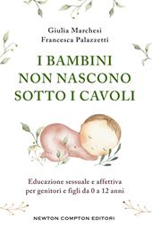 I bambini non nascono sotto i cavoli