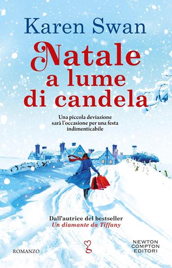 Natale a lume di candela - Karen Swan - Libro Newton Compton Editori 2024, Anagramma | Libraccio.it
